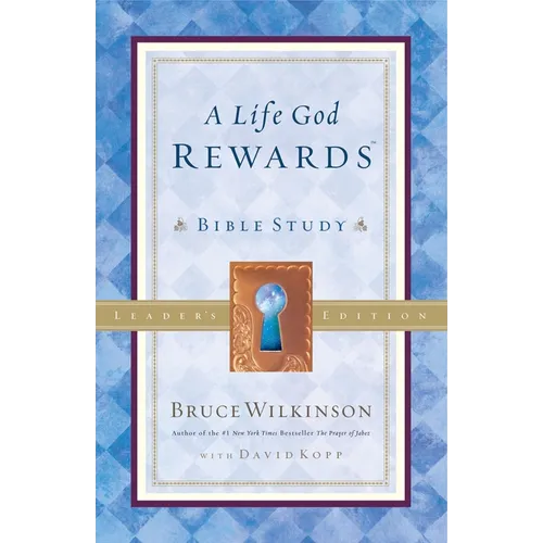 A Life God Rewards: Bible Study - Leaders Edition - Paperback