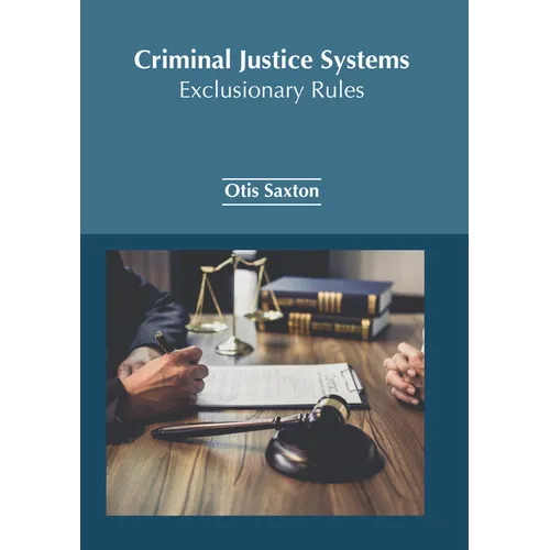 Criminal Justice Systems: Exclusionary Rules - Hardcover
