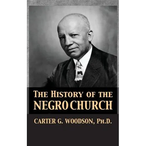 The History of the Negro Church - Hardcover