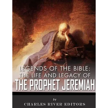 Legends of the Bible: The Life and Legacy of the Prophet Jeremiah - Paperback