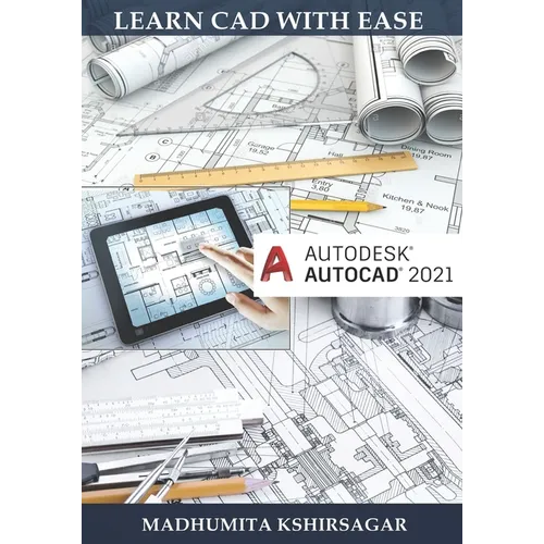 Autodesk AutoCAD 2021: Learn CAD With Ease (For Beginners) - Paperback