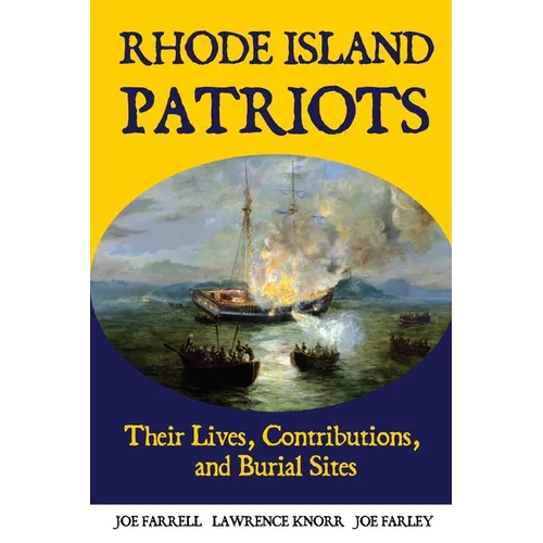 Rhode Island Patriots: Their Lives, Contributions, and Burial Sites - Paperback