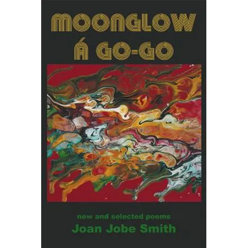 Moonglow Á Go-Go: New and Selected Poems - Paperback