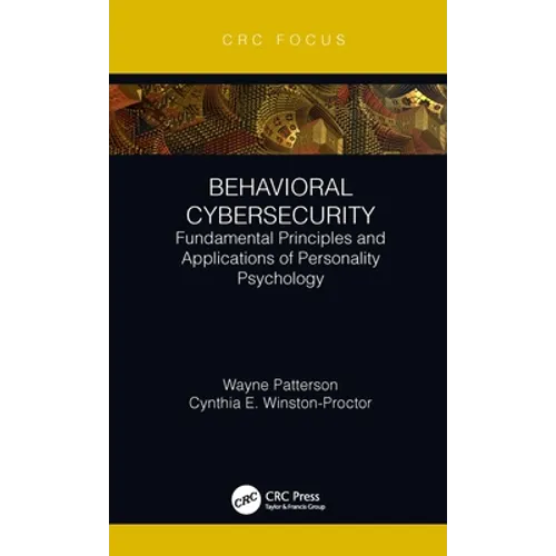 Behavioral Cybersecurity: Fundamental Principles and Applications of Personality Psychology - Hardcover