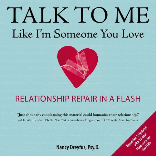 Talk to Me Like I'm Someone You Love: Relationship Repair in a Flash - Paperback
