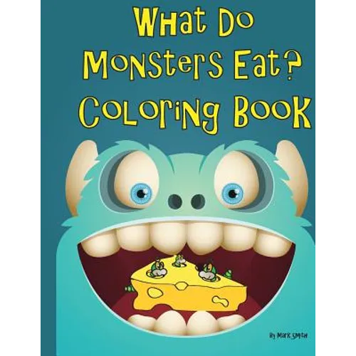 What Do Monsters Eat: A Rhyming Children's Coloring Book - Paperback