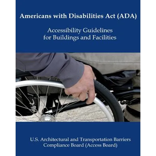 Americans with Disabilities Act (ADA) Accessibility Guidelines - Paperback