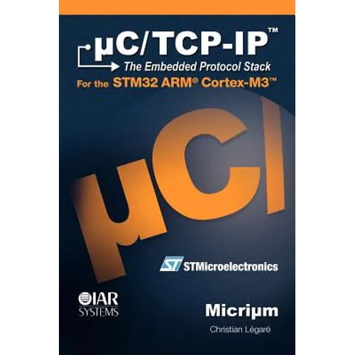uC/TCP-IP and the STMicroelectronics STM32F107 - Hardcover