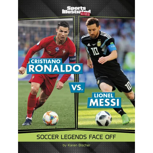 Cristiano Ronaldo vs. Lionel Messi: Soccer Legends Face Off - Hardcover