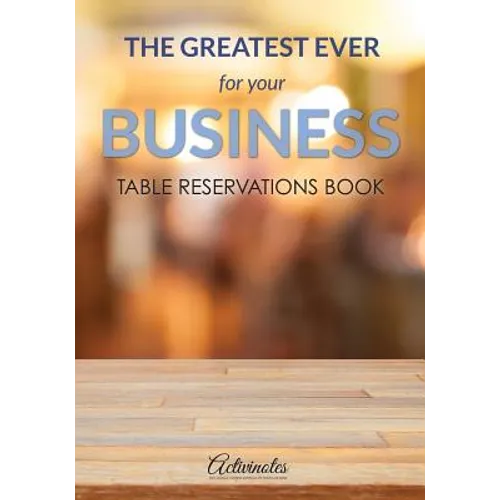 The Greatest Ever For Your Business Table Reservations Book - Paperback