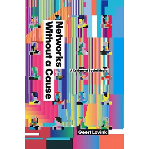 Networks Without a Cause: A Critique of Social Media - Paperback