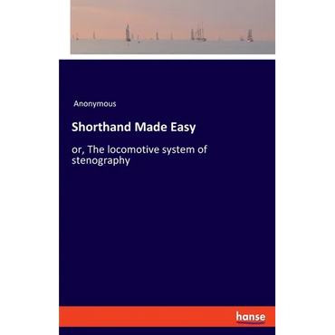 Shorthand Made Easy: or, The locomotive system of stenography - Paperback