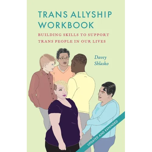 Trans Allyship Workbook: Building Skills to Support Trans People In Our Lives - Paperback