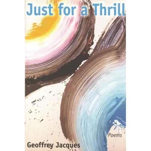 Just for a Thrill: Poems - Paperback