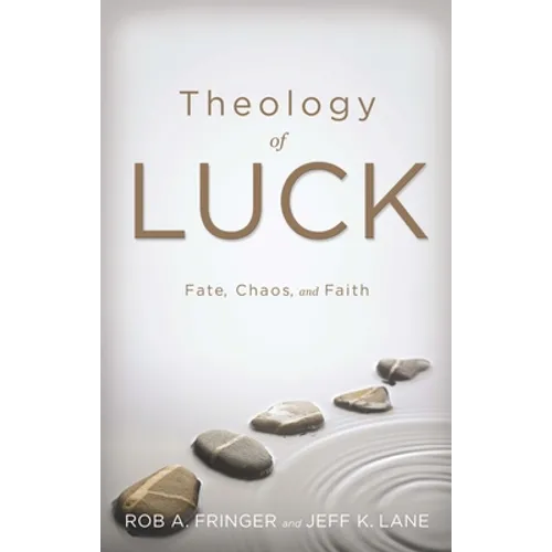 Theology of Luck: Fate, Chaos, and Faith - Paperback