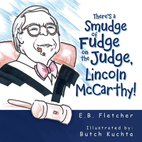 There's a Smudge of Fudge on the Judge, Lincoln Mccarthy! - Paperback