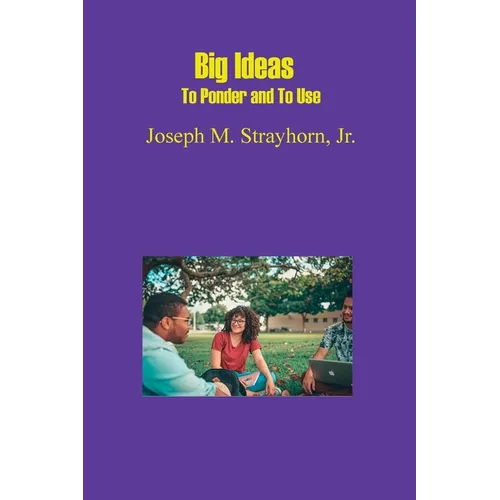 Big Ideas To Ponder and To Use - Paperback