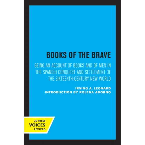 Books of the Brave: Being an Account of Books and of Men in the Spanish Conquest and Settlement of the Sixteenth-Century New World - Paperback