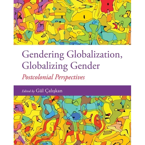 Gendering Globalization, Globalizing Gender: Postcolonial Perspectives - Paperback
