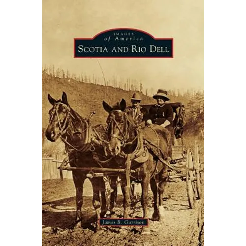 Scotia and Rio Dell - Hardcover