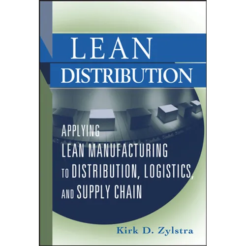 Lean Distribution: Applying Lean Manufacturing to Distribution, Logistics, and Supply Chain - Hardcover