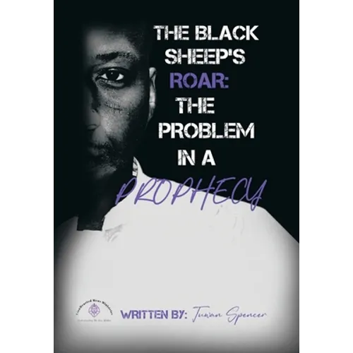 The Black Sheeps Roar: the Problem in a Prophecy - Hardcover