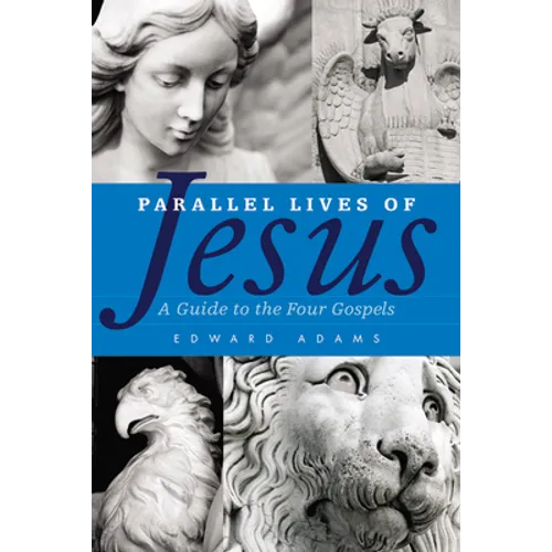 Parallel Lives of Jesus: A Guide to the Four Gospels - Paperback