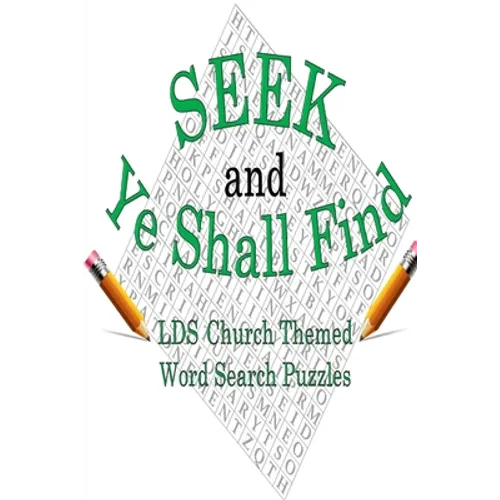 Seek & Ye Shall Find: LDS Church Themed Word Search Puzzles - Paperback