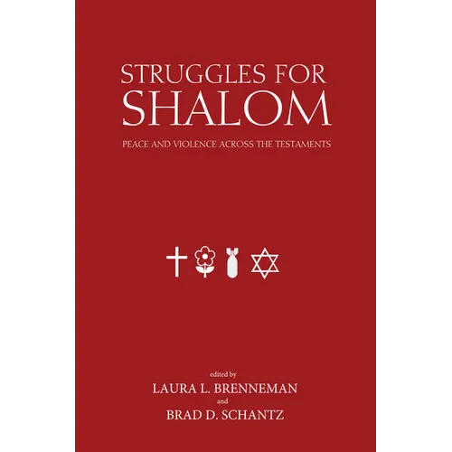 Struggles for Shalom: Peace and Violence Across the Testaments - Paperback