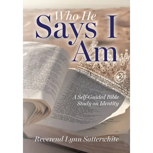 Who He Says I Am: A Self-Guided Bible Study on Identity - Paperback