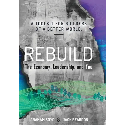 Rebuild: the Economy, Leadership, and You - Hardcover