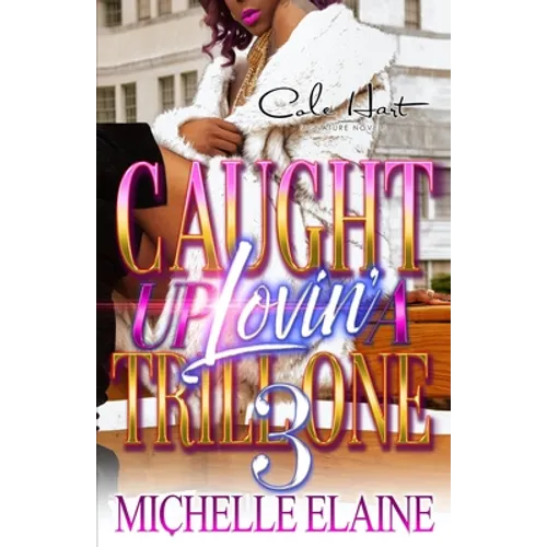 Caught Up Lovin' A Trill One 3: An Urban Romance: Finale - Paperback