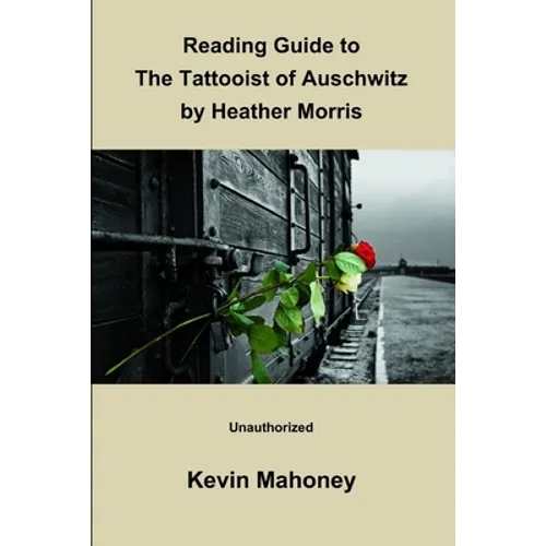 Reading Guide to The Tattooist of Auschwitz By Heather Morris (Unauthorized) - Paperback