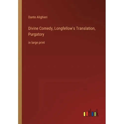 Divine Comedy, Longfellow's Translation, Purgatory: in large print - Paperback