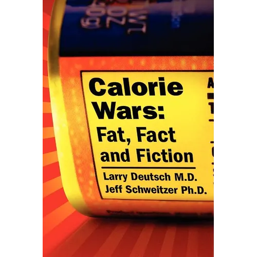 Calorie Wars: Fat, Fact and Fiction - Paperback