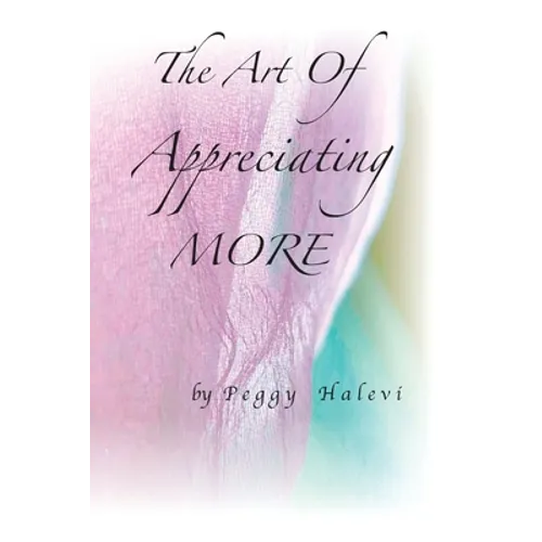 The Art of Appreciating MORE - Paperback