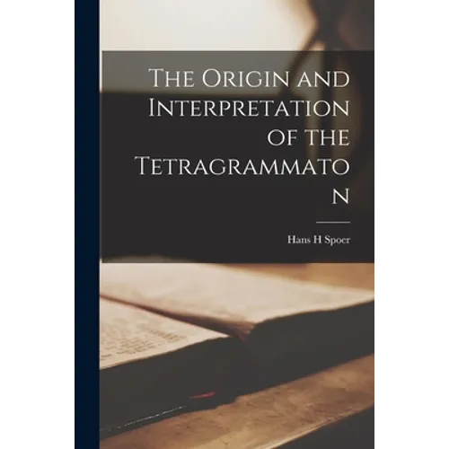 The Origin and Interpretation of the Tetragrammaton - Paperback