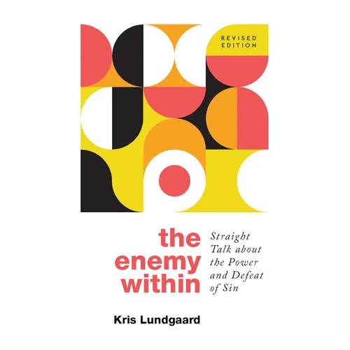 The Enemy Within: Straight Talk about the Power and Defeat of Sin - Paperback