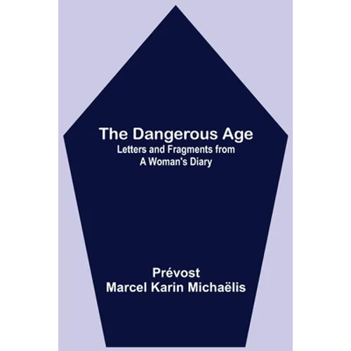 The Dangerous Age: Letters and Fragments from a Woman's Diary - Paperback
