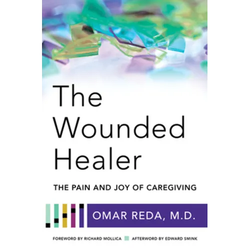 The Wounded Healer: The Pain and Joy of Caregiving - Paperback