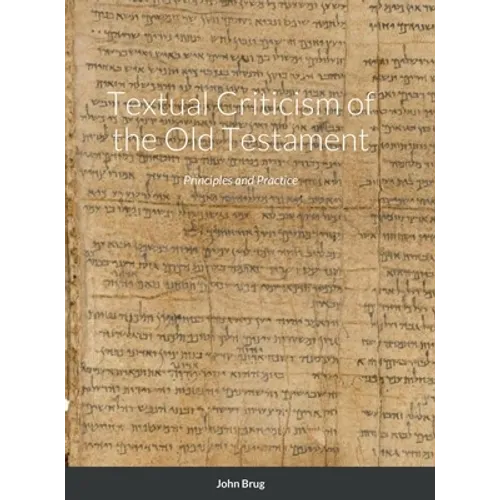 Textual Criticism of the Old Testament: Principles and Practice - Hardcover