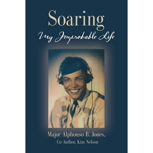 Soaring, My Improbable Life - Paperback