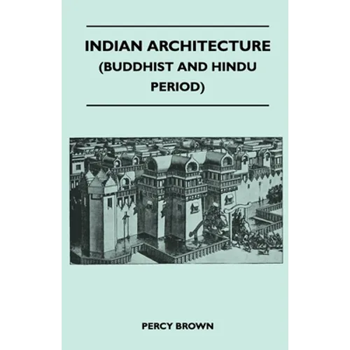 Indian Architecture (Buddhist and Hindu Period) - Hardcover