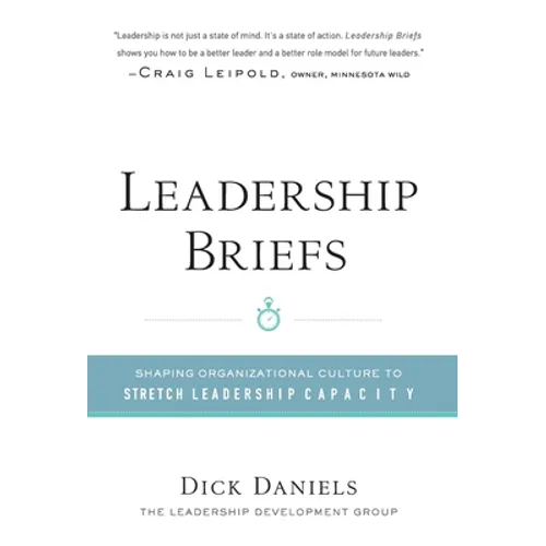Leadership Briefs: Shaping Organization Culture to Stretch Leadership Capacity - Hardcover