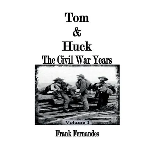 Tom & Huck: The Civil War Years - Hardcover