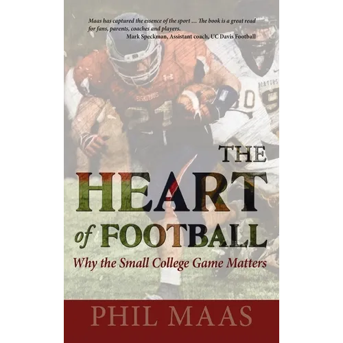 The Heart of Football: Why the Small College Game Matters - Hardcover