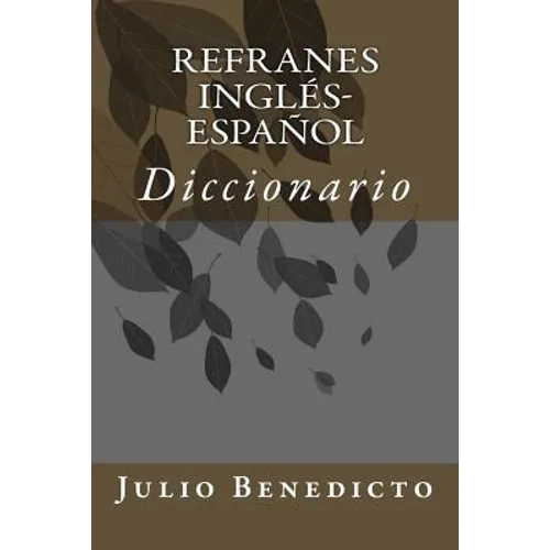 Refranes Inglés-Español: Diccionario - Paperback