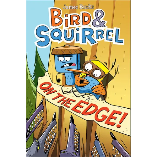 Bird & Squirrel on the Edge - Hardcover