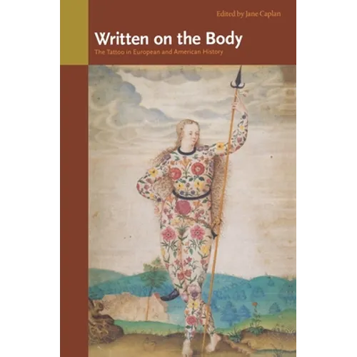 Written on the Body: The Tattoo in European and American History - Paperback