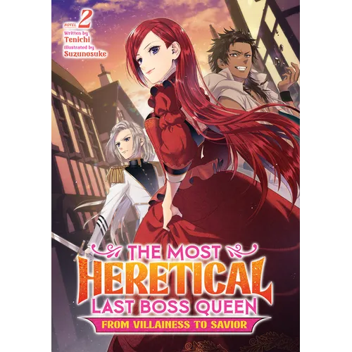 The Most Heretical Last Boss Queen: From Villainess to Savior (Light Novel) Vol. 2 - Paperback